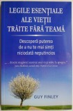 Legile esentiale ale vietii traite fara teama &ndash; Guy Finley
