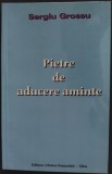 Cumpara ieftin SERGIU GROSSU(SIMION CUBOLTA)-PIETRE DE ADUCERE AMINTE/ED.II/OASTEA DOMNULUI2002