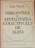 IOAN NICOLA - DIRIGINTELE SI SINTALITATEA COLECTIVULUI DE ELEVI