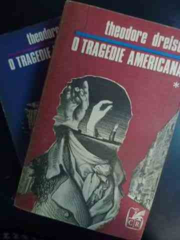 O Tragedie Americana Vol.1-2 - Theodor Dreiser ,546197