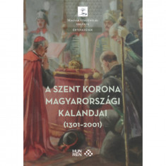 A Szent Korona magyarországi kalandjai (1301-2001) - Pálffy Géza