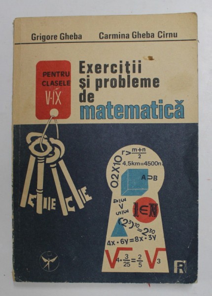 EXERCITII SI PROBLEME DE MATEMATICA de GRIGORE GHEBA ,CARMINA GHEBA ...
