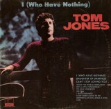 VINIL LP Tom Jones &lrm;&ndash; I (Who Have Nothing) (VG), Pop