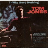 VINIL LP Tom Jones &lrm;&ndash; I (Who Have Nothing) (VG)