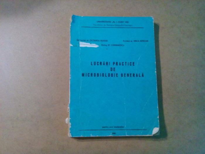 LUCRARI PRACTICE DE MICROBIOLOGIE GENERALA - Octavita Ailiesei -1980, 264 p.