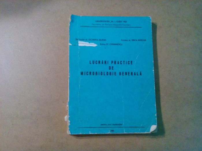 LUCRARI PRACTICE DE MICROBIOLOGIE GENERALA - Octavita Ailiesei -1980, 264 p.