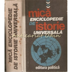 Mica Enciclopedie De Istorie Universala - Marcel D. Popa, Horia C. Matei