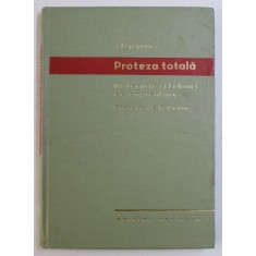 PROTEZA TOTALA - MATERIALE SI TEHNICI DE AMPRENTARE de J . LEJOYEUX , 1967