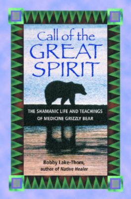 Call of the Great Spirit: The Shamanic Life and Teachings of Medicine Grizzly Bear foto