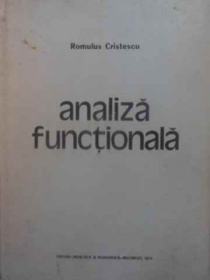 ANALIZA FUNCTIONALA-ROMULUS CRISTESCU foto