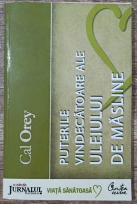 Puterile vindecatoare ale uleiului de masline - Cal Orey foto