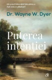 Puterea intenției - Paperback brosat - Dr. Wayne W. Dyer - Curtea Veche
