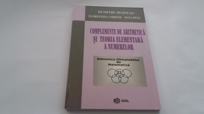 COMPLEMENTE DE ARITMETICA SI TEORIA ELEMENTARA A NUMERELOR DUMITRU BUSNEAG, foto