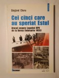 Stejărel Olaru - Cei cinci care au speriat Estul: atacul asupra Legației RPR de la Berna (februarie 1955)