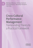 Cross-Cultural Performance Management: Transcending Theory to a Practical Framework
