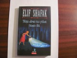 PVM - Elif SHAFAK &quot;Fetita Careia nu-i Placea Numele Sau&quot; / necitita, 2016, Polirom