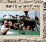 Princes Amongst Men - journeys with gypsy musicians | Various Artists