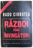 RAZBOI FARA INVINGATORI - IUGOSLAVIA 1990 - 1997 de RADU CIOBOTEA , 1998