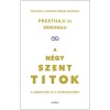 A n&eacute;gy szent titok - A szeretet&eacute;rt &eacute;s a gyarapod&aacute;s&eacute;rt. &Uacute;tmutat&oacute; a csod&aacute;latos &aacute;llapot el&eacute;r&eacute;s&eacute;hez - Krishnaji