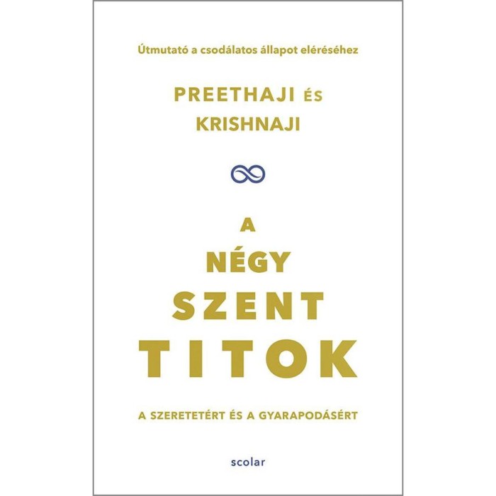 A n&eacute;gy szent titok - A szeretet&eacute;rt &eacute;s a gyarapod&aacute;s&eacute;rt. &Uacute;tmutat&oacute; a csod&aacute;latos &aacute;llapot el&eacute;r&eacute;s&eacute;hez - Krishnaji