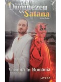 Dumnezeu vs Satana. Vacanta in Romania