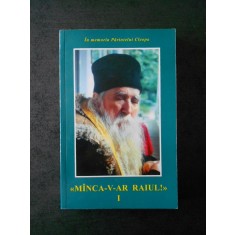 IN MEMORIA PARINTELUI CLEOPA. MANCA-V-AR RAIUL volumul 1