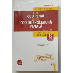 NOUL COD PENAL SI NOUL COD DE PROCEDURA CIVILA de DAN LUPASCU , 2014
