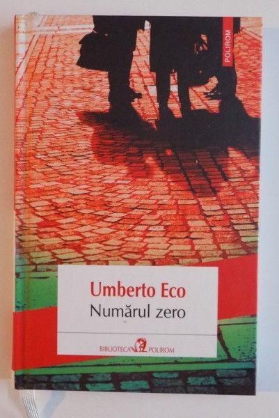 NUMARUL ZERO de UMBERTO ECO , 2015 * EDITIE CARTONATA