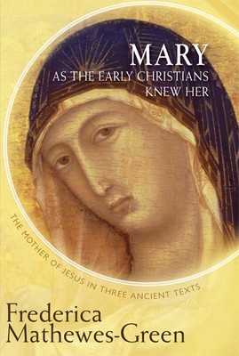 Mary as the Early Christians Knew Her: The Mother of Jesus in Three Ancient Texts foto