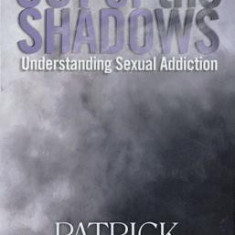 Out of the Shadows - Third Edition: Understanding Sexual Addiction