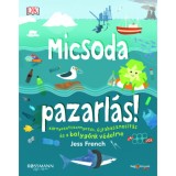 Micsoda pazarl&aacute;s! - K&ouml;rnyezetszennyez&eacute;s, &uacute;jrahasznos&iacute;t&aacute;s &eacute;s a bolyg&oacute;nk v&eacute;delme - Jess French
