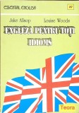 ENGLEZA PENTRU TOTI IDIOMS-JAKE ALLSOP, LOUISE WOODS-339877
