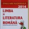 LIMBA SI LITERATURA ROMANA , EVALUARE NATIONALA 2014 de MIHAELA DANIELA CIRSTEA ...ALEXANDRA DRAGOMIRESCU , APARUTA 2012