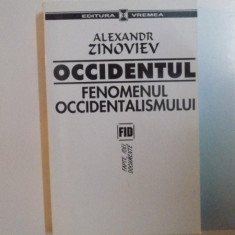 OCCIDENTUL , FENOMENUL OCCIDENTALISMULUI de ALEXANDR ZINOVIEV , 2002