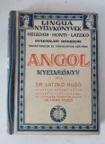 Carte veche (1934) &icirc;n limba maghiară pt &icirc;nvățarea limbii engleze Angol Nyelvkonyv, - ediția IV extinsă, de Dr. Latzk&oacute; Hug&oacute;. Cu anexa &bdquo;Kulcs&rdquo;)