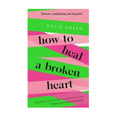 How to Heal a Broken Heart