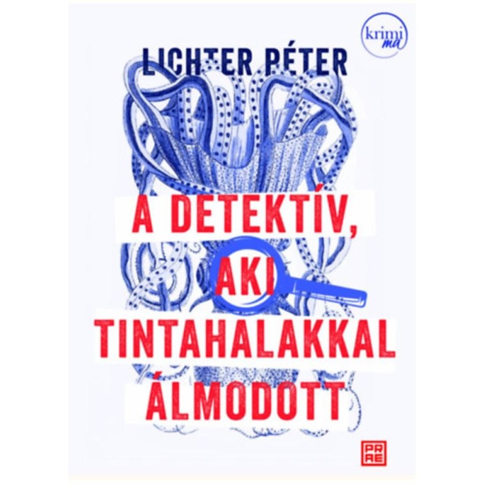 A detekt&iacute;v, aki tintahalakkal &aacute;lmodott - Lichter P&eacute;ter
