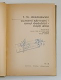 OAMENI SARMANI / OMUL DEDUBLAT / NOPTI ALBE de DOSTOIEVSKI , 1969
