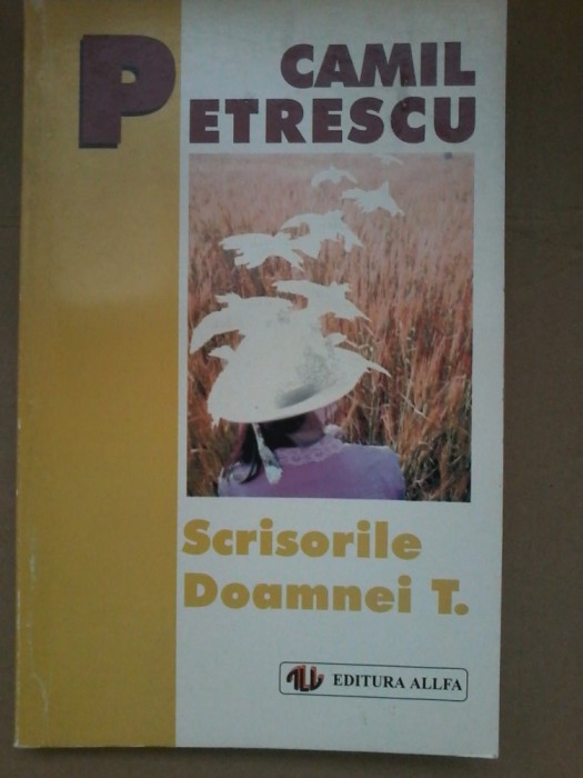 Camil Petrescu - Scrisorile Doamnei T