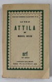 LA VIE D &#039;ATTILA par MARCEL BRION , 1933