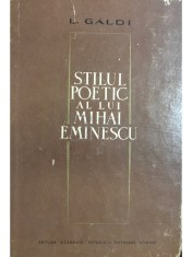 L. Galdi - Stilul poetic al lui Mihai Eminescu (Editia: 1964) foto