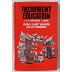 RECURRENT EDUCATION , A PLEA FOR LIFELONG LEARNING , editors : VINCENT HOUGHTON and KEN RICHARDSON , 1974