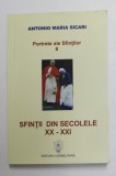 PORTRETE ALE SFINTILOR , VOLUMUL VI - SFINTII DIN SECOLELE XX- XXI de ANTONIO MARIA SICARI , 2013