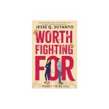 Worth Fighting for