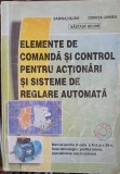 ELEMENTE DE COMANDA SI CONTROL PENTRU ACTIONARI SI SISTEME DE REGLARE AUTOMATA-SABINA HILOHI, DOINITA GHINE-264269