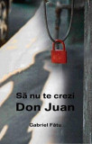 Sa nu te crezi Don Juan
