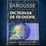 DICTIONAR DE FILOSOFIE / FILOZOFIE - LAROUSSE