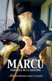 Părintele Marcu de la Sihăstria - Paperback brosat - Filotheu Bălan - Mănăstirea Petru Vodă