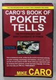 CARO &#039;S BOOK OF POKER TELLS by MIKE CARO , THE PSYCHOLOGY AND BODY LANGUAGE OF POKER , 2003