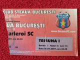 Bilet meci fotbal STEAUA BUCURESTI - CHARLEROI SC (amical 21.07.2007)